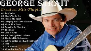 George Strait Greatest Hits Full album Best Songs Of George Strait George Strait Hits Songs [upl. by Lenzi]