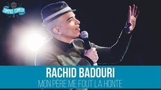 Rachid Badouri  Mon Père Me Fout La Honte [upl. by Kapoor]