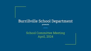 Burrillville School Committee  Regular Meeting  April 2024 [upl. by Mallina]