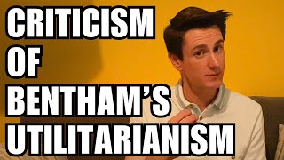 Criticism of Benthams Utilitarianism [upl. by Karla]