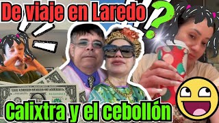 🚨De viaje con el amorcito🧐Fueron a Laredo 🤔❓De shopping Calixtra y el cebollón 🤨 [upl. by Rew]