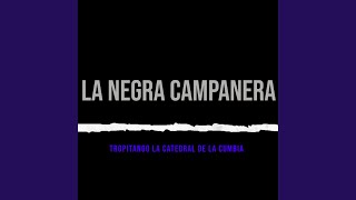 La Negra Campanera [upl. by Gawlas]