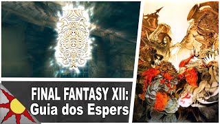 Final Fantasy XII Como Encontrar e Derrotar Todos os Espers [upl. by Allak]