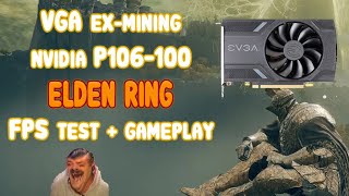 FPS TEST NVIDIA P106100 ELDEN RING [upl. by Jacquelyn]