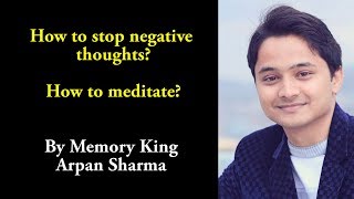 How to Stop Negative Thoughts  Memory King Arpan Sharma [upl. by Selmore118]