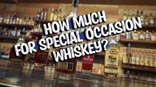 How Much Should You Pay For Special Occasion Whiskey [upl. by Haven]