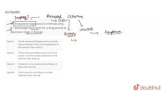 61716183A  Dictyotene stage occurs in female only R  Gametogenesis rests for a long period [upl. by Yerxa]