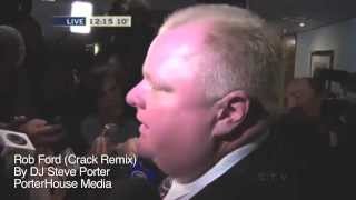 DJ Steve Porter  Rob Ford Crack Remix [upl. by Arleen]