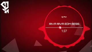 RIVA RIVA EDM BESS TAPORI REMIX BY DJ PKN [upl. by Nivlek]