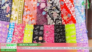 BERITA SAWIT  YOGYAKARTA JADI TUAN RUMAH LOMBA BATIK SAWIT NASIONAL 2024 SAWIT SIAP MENDUNIA [upl. by Lucania]