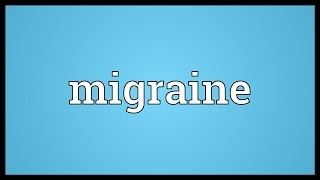 Migraine Meaning [upl. by Treblih]