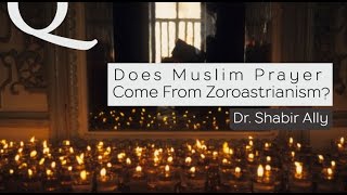 QampA Does Muslim Prayer Come From Zoroastrianism  Dr Shabir Ally [upl. by Durrej]