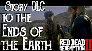 RDR2 Story DLC To The Ends Of The Earth  Full guide and plant locations Red Dead Redemption 2 [upl. by Refitsirhc529]