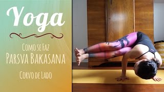 Como se faz Parsva Bakasana  Tutorial  Pri Leite [upl. by Darsie]