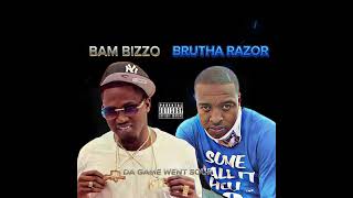 DA GAME WENT SOUR  BAM BIZZO amp BRUTHA RAZOR 20242025 [upl. by Rooke633]