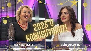 2023 Yılında Bizleri Neler Bekliyor  Şebnem Ekşib [upl. by Varick]