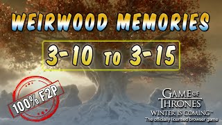 Game Of Thrones  GOTWIC  Weirwood Memories 310 to 315 100 F2P [upl. by Ardnuassac]