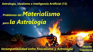 AIIA 13  Incompatibilidad entre fisicalismo ontológico y astrología [upl. by Prudie]