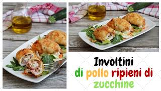 Involtini di pollo ripieni di zucchine e prosciutto [upl. by Leonteen]