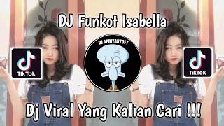 DJ FUNKOT ISABELLA X SUCI DALAM DEBU  DJ ISABELLA ADALAH KISAH CINTA DUA DUNIA VIRAL TIK TOK 2023 [upl. by Enayr240]