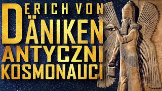 Antyczni kosmonauci  Rozdział 7 i 8  ERICH VON DANIKEN S04E04 AUDIOBOOK Śladami Danikena [upl. by Corette]