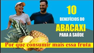 10 benefícios do Abacaxi para a saúde e por que consumir Mais essa Fruta [upl. by Fang]