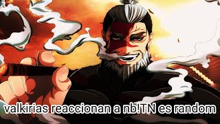 valkirias  un invitado react to nbTn as character random [upl. by Ailb587]