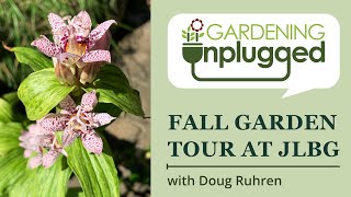 Gardening Unplugged  Zone 7b8a Fall garden tour at JLBG with Doug Ruhren [upl. by Noami]