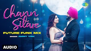 Chann Sitare  Future Funk Mix  Ammy Virk Raahi  Avvy Sra  Oye Makhna latest Punjabi Remix Song [upl. by Katlaps]