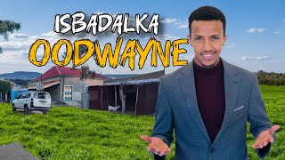 OODWAYNE MAXAA ISKA BADALAY  GOBOLKII LIBAAXYADA qaybtii labaad [upl. by Fania]