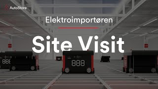 AutoStore  Site Visit  Elektroimportoren [upl. by Anatollo]