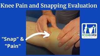 Knee Pain and Snapping Evaluation [upl. by Elene144]