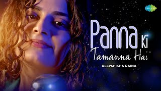 Panna Ki Tamanna Hai  Recreation  Deepshikha Raina  AnuragAbhishek  Heera Panna Songs [upl. by Marya]