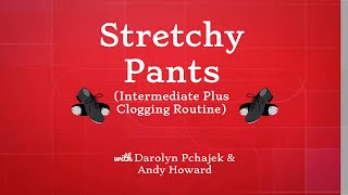 Teach amp Dance Thru of Stretchy Pants  Intermediate Plus Clogging Routine [upl. by Gauldin921]