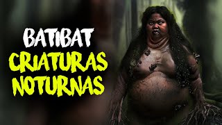 BATIBAT O TERROR DOS LENHADORES NOTURNOS [upl. by Tolmach]