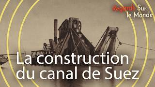 Constructions de lExtrême Comment le canal de Suez atil été construit   Documentaire HD [upl. by Ranson883]