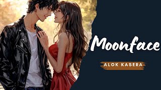 Moonface  Alok Kasera Official Audio Latest Punjabi Song 2024 [upl. by Ynneh673]