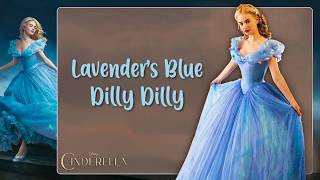 🎵Lavenders Blue Dilly Dilly quotCinderellaquot Vocals amp Lyrics [upl. by Tadeas]