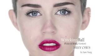 Wrecking Ball Piano amp String Version  Miley Cyrus  by Sam Yung [upl. by Ries]