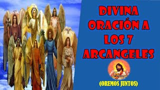 DIVINA ORACION A LOS 7 ARCANGELES oremos juntos [upl. by Nnayd305]