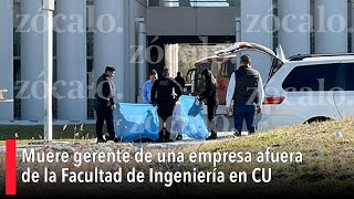 Muere gerente de una empresa afuera de la Facultad de Ingeniería en Ciudad Universitaria [upl. by Natalie598]