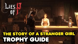 Lies of P  The Story of A Stranger Girl Trophy Guide MISSABLE [upl. by Yrrol]