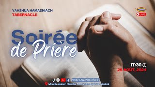 SOIREE DE PRIERE 25 AOÛT 2024 AU YAHSHUA HAMASHIACH TABERNACLE [upl. by Dduj]