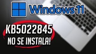 No Puedo Instalar o Descargar la Actualizacion KB5022845 en Windows 11 [upl. by Asital288]