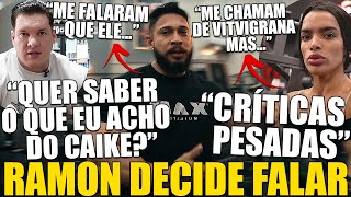 RAMON DECIDE FALAR A VERDADE SOBRE CAIKE E DETONA ATITUDE DOS HATERS DA SUA ESPOSA E MAIS [upl. by Ydner]