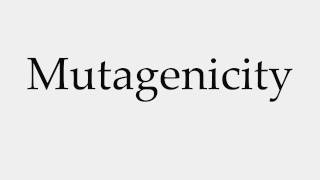 How to Pronounce Mutagenicity [upl. by Mezoff70]