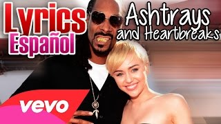 Snoop Lion  Ashtrays and Heartbreaks ft Miley Cyrus Lyrics  Sub Español [upl. by Hillari737]