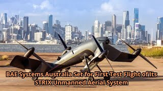 BAE Systems Australia Set for First Test Flight of Its STRIX Unmanned Aerial System [upl. by Wack]