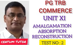 PG TRB COMMERCE UNIT XI AMALGAMATION ABSORPTION RECONSTRUCTION OF COMPANY TEST N0  2 [upl. by Tshombe]