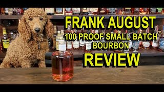 Frank August Small Batch Bourbon REVIEW [upl. by Krug]